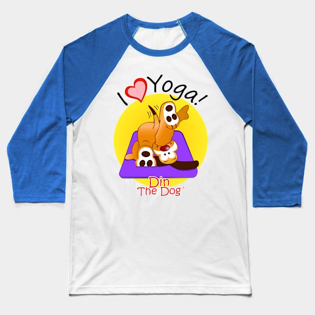 I Love Yoga! / Din The Dog Collection Baseball T-Shirt by Albriseda